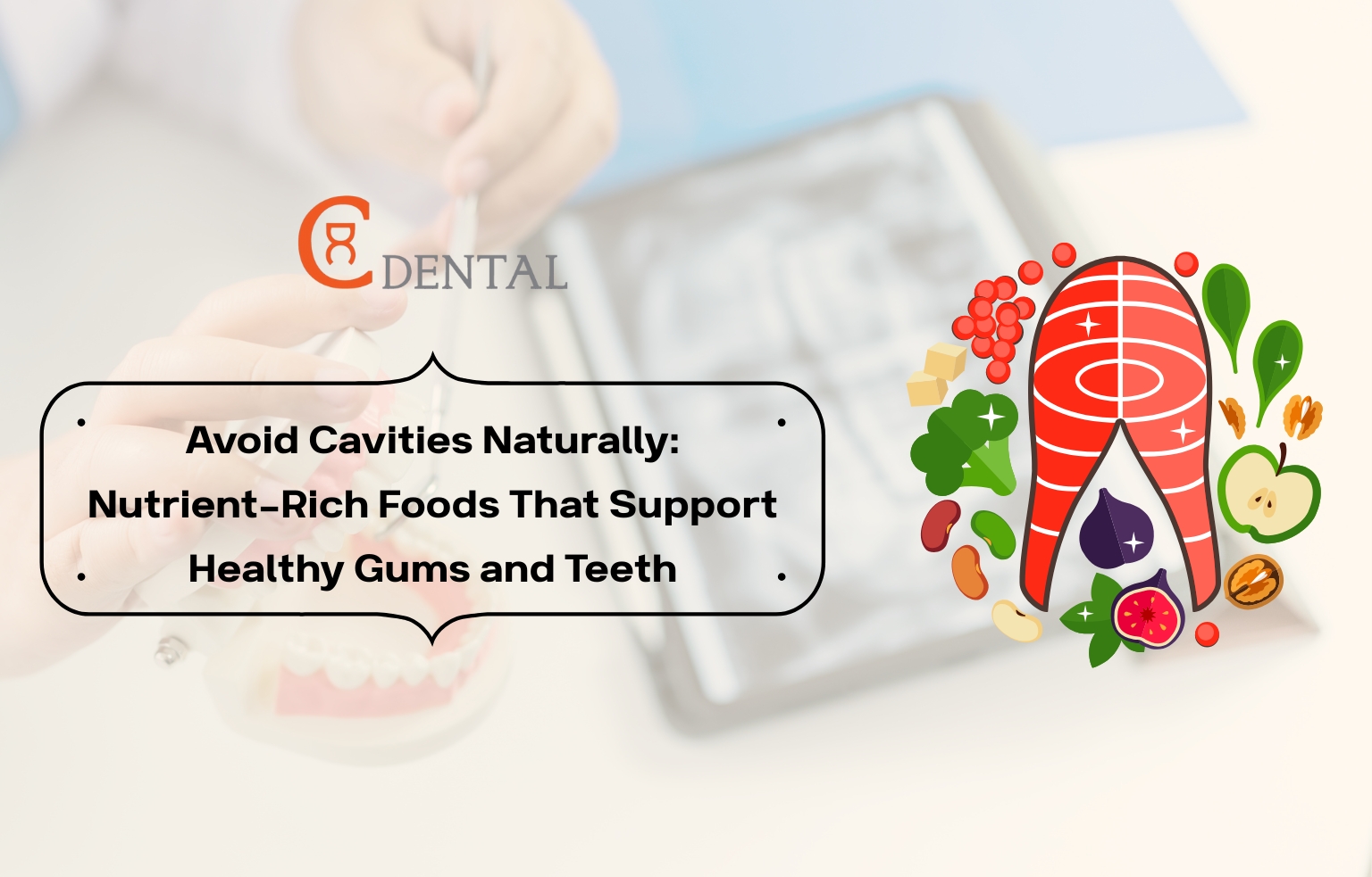 Avoid Cavities Naturally: Nutrient-Rich Foods That Support Healthy Gums and Teeth