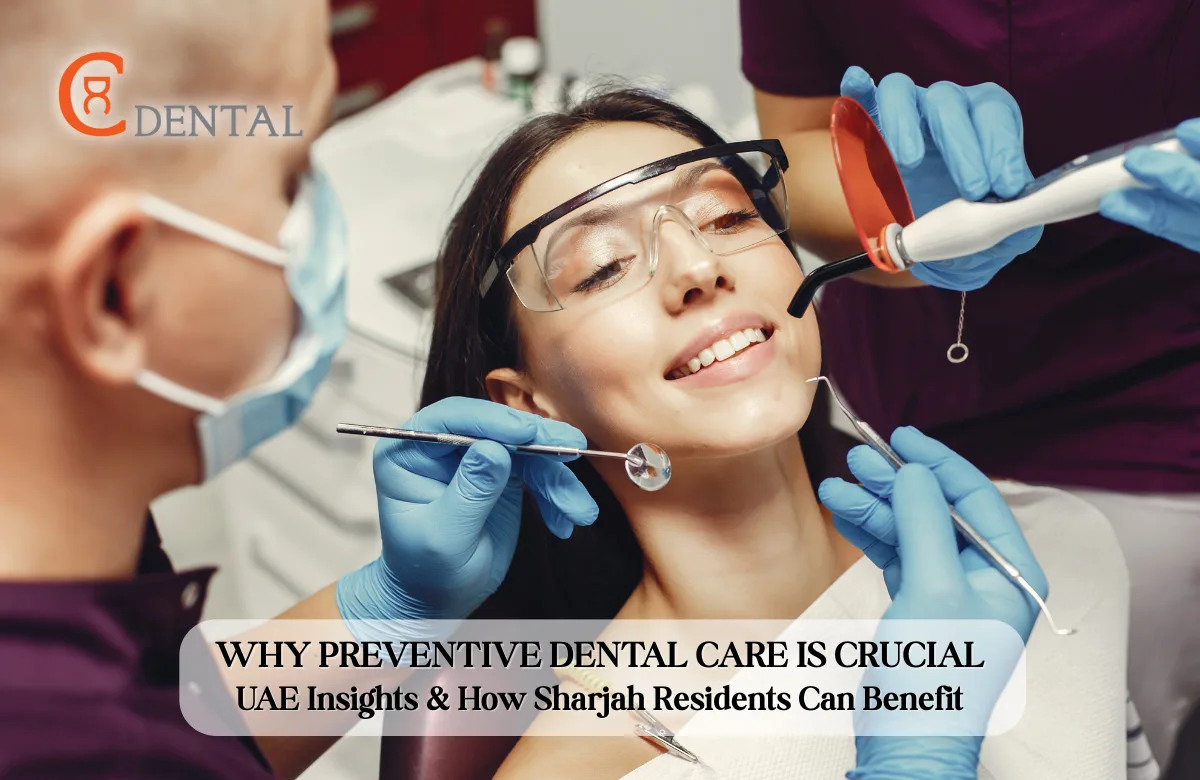 Why Preventive Dental Care Is Crucial: UAE Insights & How Sharjah Residents Can Benefit